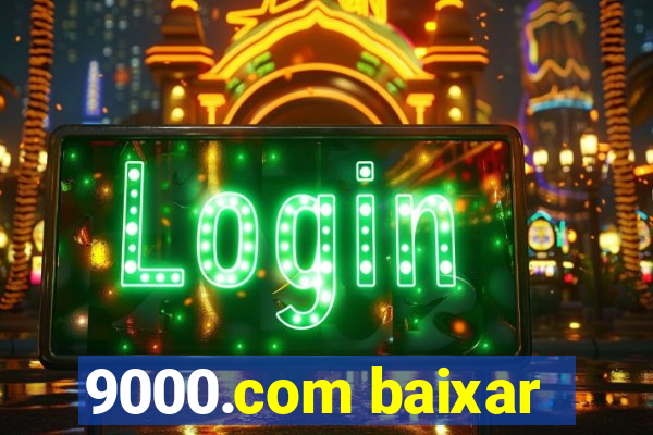 9000.com baixar